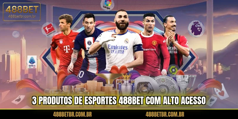 3-produtos-de-esportes-488bet-com-alto-acesso