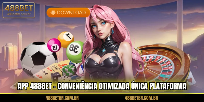 app-488bet-conveniencia-otimizada-unica-plataforma