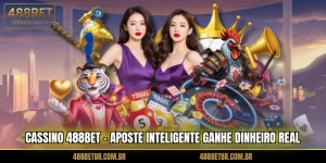 cassino-488bet-aposte-inteligente-ganhe-dinheiro-real