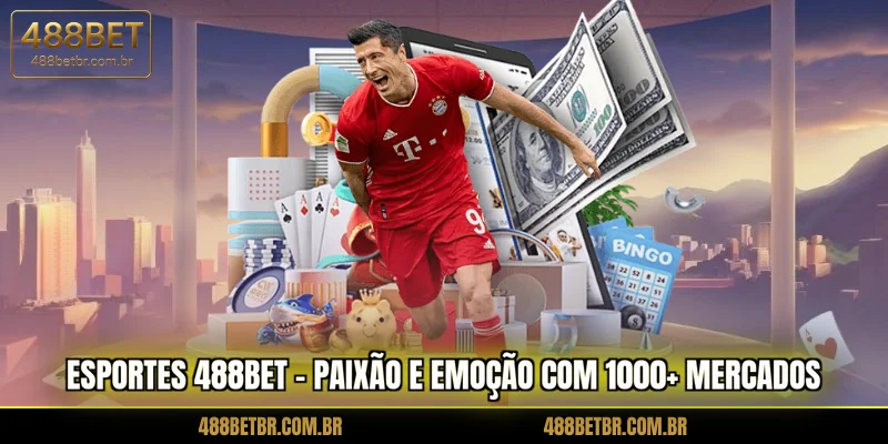 esportes-488bet-paixao-e-emocao-com-1000-mercados